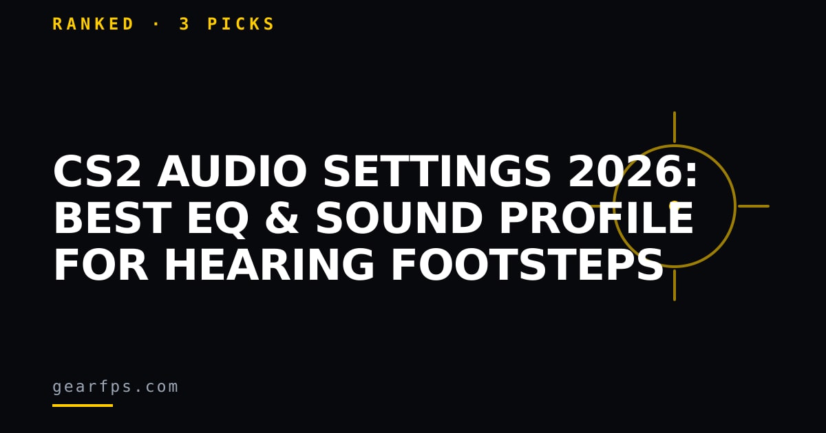 CS2 Audio Settings 2026: Best EQ & Sound Profile for Hearing Footsteps
